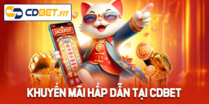 Khuyến mãi cực kỳ khủng và đa dạng của Cdbet