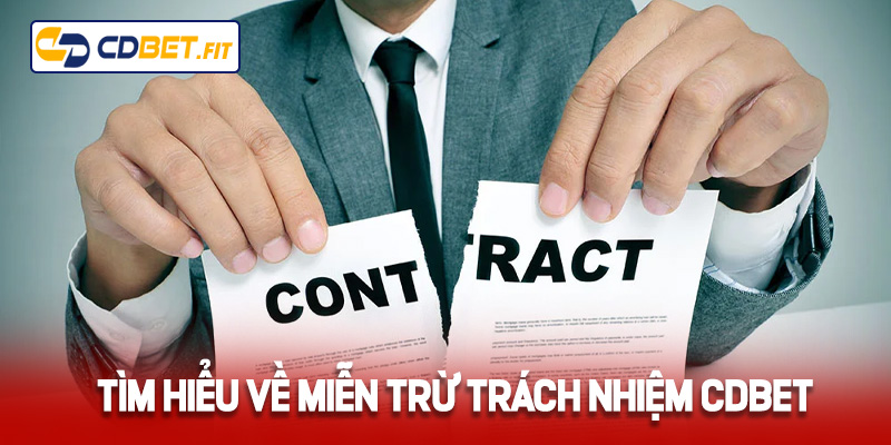 Tìm hiểu về miễn trừ trách nhiệm Cdbet